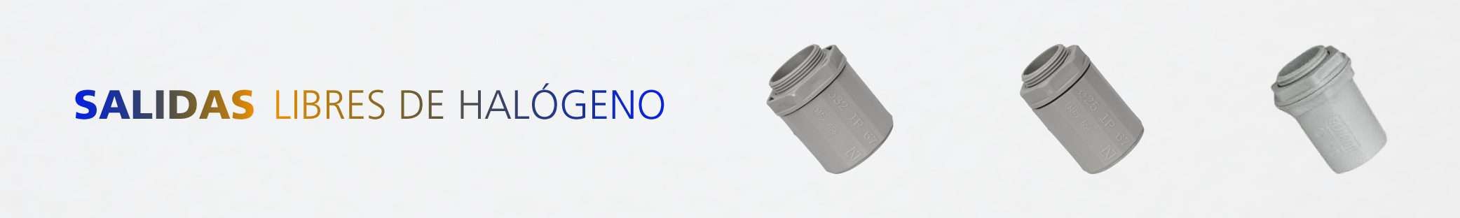 Salidas libre de halógeno